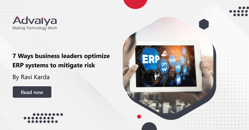 7 Ways business leaders optimize ERP systems to mitigate risk