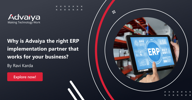 Why is Advaiya the right ERP implementation partner that works for your business