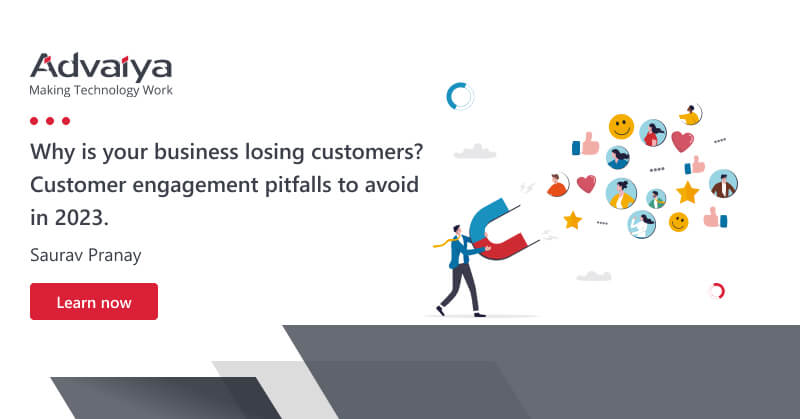 Why is your business losing customers_ Customer engagement pitfalls to avoid in 2023.
